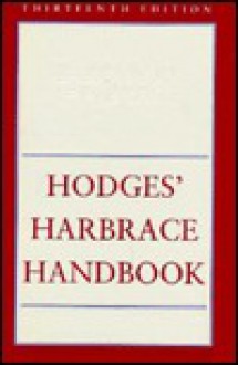 Hodges' Harbrace Handbook - Harcourt Brace Jovanovich, Winifred Bryan Horner, Suzanne Strobeck Webb, Robert Keith Miller