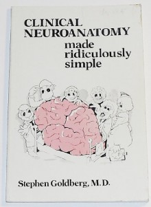 Clinical Neuroanatomy Made Ridiculously Simple (MedMaster Series) - Stephen Goldberg