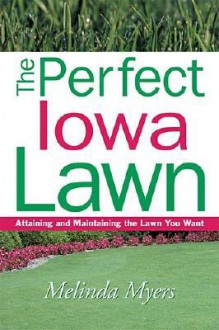 Perfect Iowa Lawn - Melinda Myers