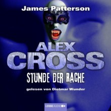 Stunde der Rache (Alex Cross, Band 7) - James Patterson