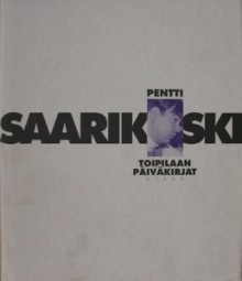 Toipilaan päiväkirjat - Pentti Saarikoski, Pekka Tarkka