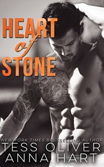 Heart of Stone: An Alpha Bad Boy Romance (Stone Brothers Book 2) - Tess Oliver,Anna Hart