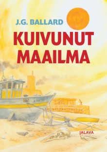 Kuivunut maailma - J.G. Ballard, Matti Rosvall