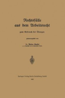 Rechtsfalle Aus Dem Arbeitsrecht: Zum Gebrauch Bei Abungen - Walter Kaskel