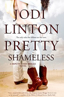 Pretty Shameless (Deputy Laney Briggs series Book 2) - Jodi Linton