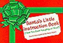 Santa's Little Instruction Book: Have You Been Naughty or Nice? - Matthews, Barbara Alpert