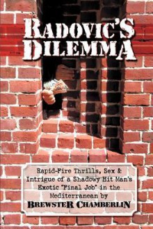 Radovic's Dilemma: A Mediterranean Thriller - Brewster Chamberlin