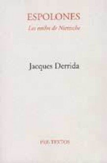 Espolones: Los estilos de Nietzsche - Jacques Derrida, M. Arranz Lázaro