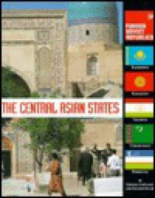 Former Soviet Republics: The Central Asian States - Cherese Cartlidge, Charles Clark