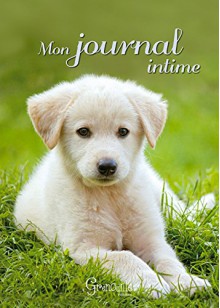 MON JOURNAL INTIME CHIOT - Collectif