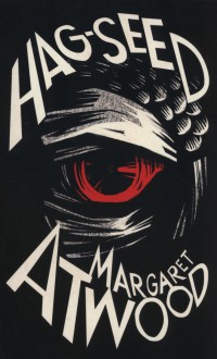 Hag-Seed - Margaret Atwood