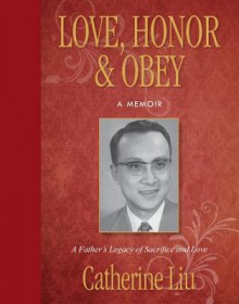 Love Honor Obey: A Chinese Love Story an American Journey of Faith - Darcie Cobos, Catherine Liu