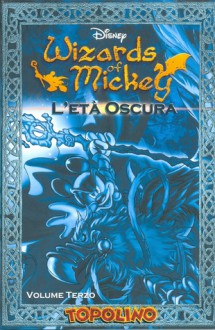 Wizards of Mickey n. 3: L'età oscura - Walt Disney Company, Stefano Ambrosio