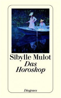 Das Horoskop (Diogenes Taschenbuch) - Sibylle Mulot