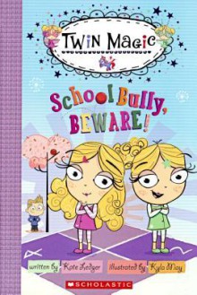 Twin Magic: School Bully, Beware! - Kate Ledger, Kyla May