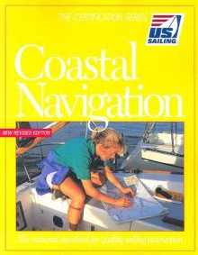 Coastal Navigation (U.S. Sailing Certification) - Tom Cunliffe