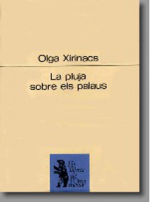 La pluja sobre els palaus - Olga Xirinacs