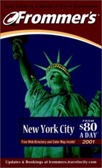 Frommer's New York City from $80 a Day 2001 - Cheryl Farr Leas