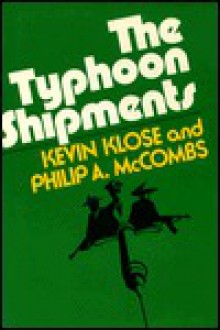 The Typhoon Shipments - Kevin Klose