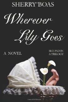 Wherever Lily Goes - Sherry Boas