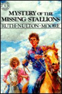 Mystery of the Missing Stallions - Ruth Nulton Moore, James Converse