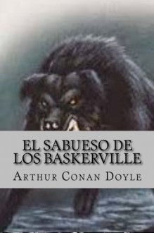 El Sabueso de los Baskerville (Spanish Edition) - Arthur Conan Doyle