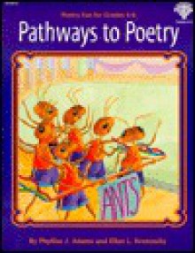 Pathways to Poetry: Poetry Fun for Grades 4-6 - Ellen L. Kronowitz, Phylliss J. Adams