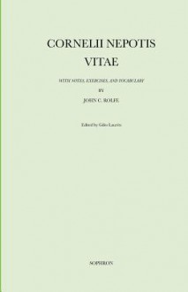 Cornelii Nepotis. Vitae. - Cornelius Nepos, Giles Lauren, John C Rolfe