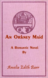 An Orkney Maid - Amelia E. Barr