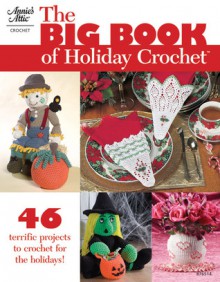 Big Book of Holiday Crochet - Annie's Attic, DRG Publishing, DRG