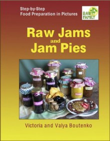 Raw Jams and Jam Pies - Valya Boutenko, Victoria Boutenko