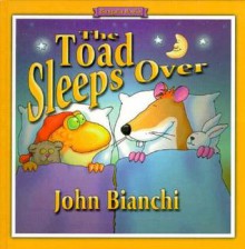 The Toad Sleeps Over - John Bianchi