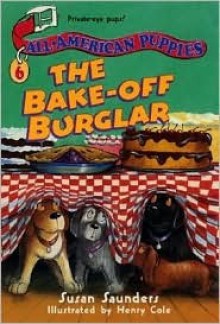 The Bake-off Burglar - Susan Saunders, Henry Cole