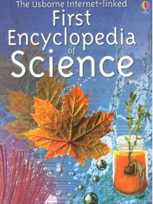 The Usborne First Encyclopedia of Science (Science Encyclopedias) - Rachel Firth