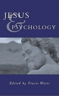 Jesus And Psychology - Fraser N. Watts