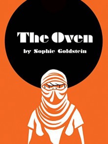 The Oven Paperback July 7, 2015 - Sophie Goldstein