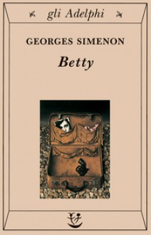 Betty - Georges Simenon, Gabriella Luzzani