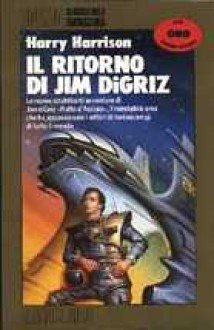 Il ritorno di Jim Digriz - Harry Harrison, Annamaria Guarnieri