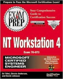 MCSE NT Workstation 4 [With Contains 2 Complete 55-Question Practice Exams...] - Ed Tittel, David Johnson, Christa Anderson