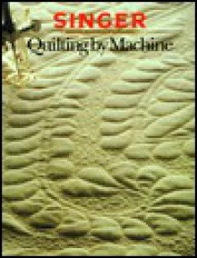 Singer-Quilting by Machine - Singer Sewing Company