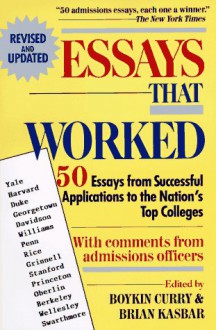 Essays That Worked: 50 Essays from Successful Applications to the Nation's Top Colleges - Brian Kasbar