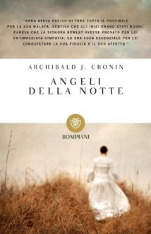 Angeli della notte (Tascabili Narrativa) - Archibald J. Cronin, P. Gobetti