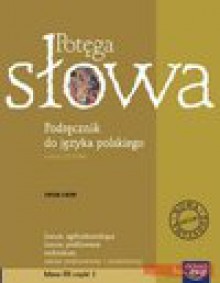 Potęga słowa. Klasa 3, liceum, część 1. Język polski. Podręcznik (+CD). Zakres podstawowy i rozszerz - Pawłowski Mariusz, Porembska Katarzyna, Zych Daniel