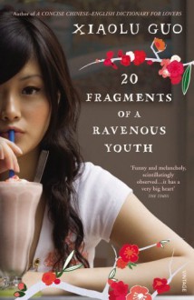 20 Fragments of a Ravenous Youth by Guo, Xiaolu (2009) Paperback - Xiaolu Guo