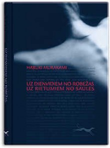 Uz dienvidiem no robežas, uz rietumiem no saules - Haruki Murakami, Maija Cīrule