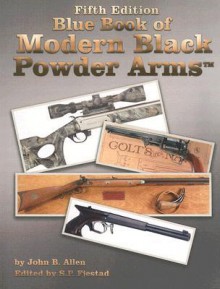 Blue Book of Modern Black Powder Arms - John Allen