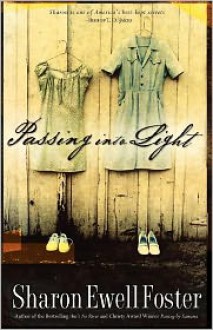 Passing into Light - Sharon Ewell Foster