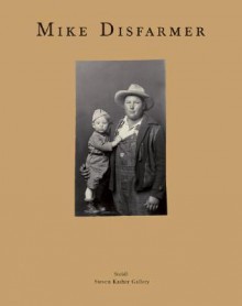 Original Disfarmer Photographs - Alan Trachtenberg, Steven Kasher, Mike Disfarmer