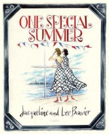 One Special Summer - Jacqueline Kennedy Onassis, Lee Bouvier Radziwill, Jacqueline Bouvier, Jacqueline Kennedy Onassis, Lee Bouvier