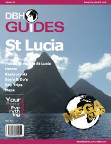 Saint Lucia Island Travel Guide 2013: Attractions, Restaurants, and More... (DBH City Guides) - David Hoffmann